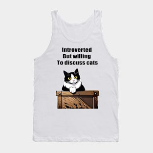 Introverted but willing to discuss cats Tank Top